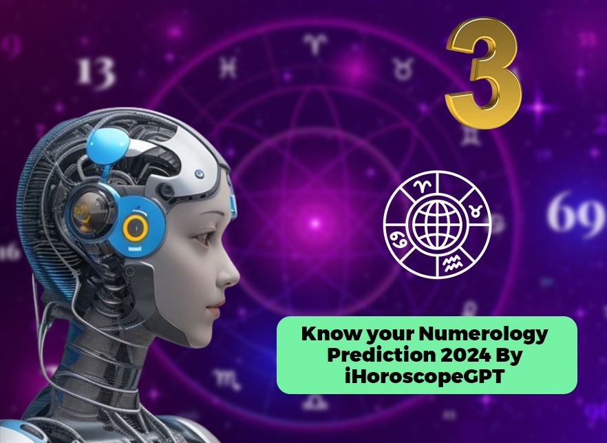 Number 3- Know your Numerology Prediction 2024 by iHoroscopeGPT