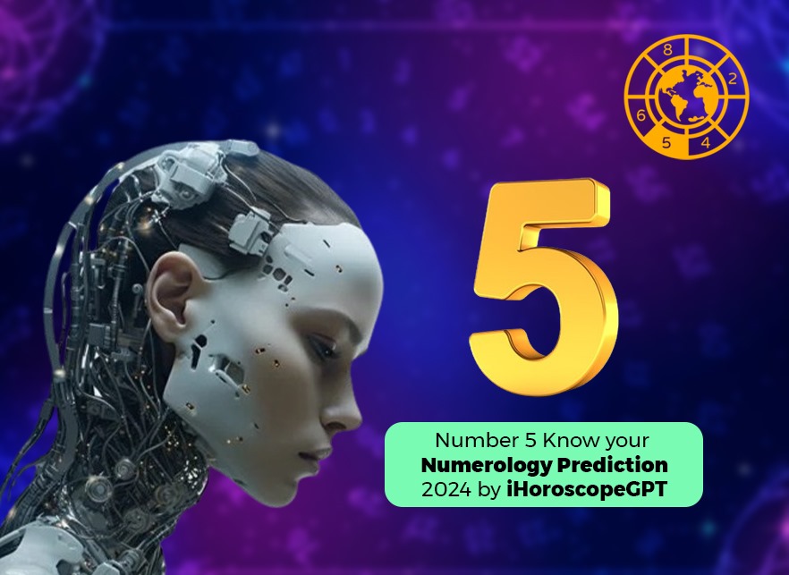 Number 5 Know your Numerology Prediction 2024 by iHoroscopeGPT