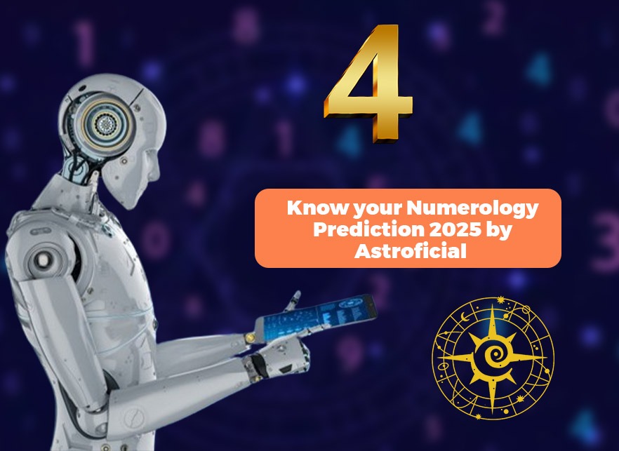 Number 4- Know your Numerology Prediction 2025 by Astroficial 