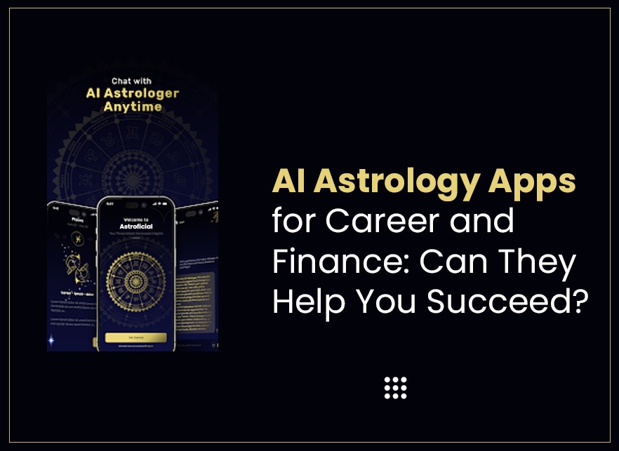 AI Astrology Apps for Career and Finance: Can They Help You Succeed?